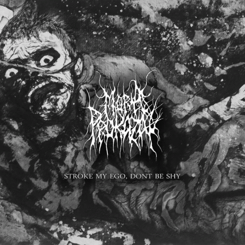 Mora Prokaza : Stroke My Ego, Dont Be Shy